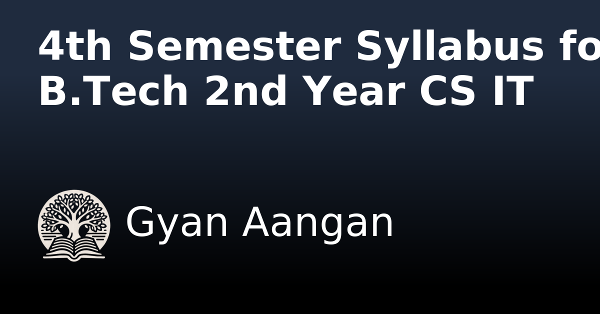 4th Semester Syllabus for B.Tech 2nd Year CS IT - Others (Syllabus ...